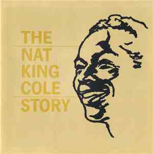 Nat King Cole - The Nat King Cole Story