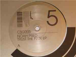 Noah Pred - Trust The Flux EP