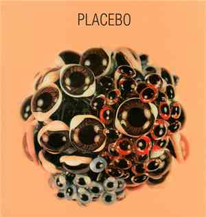 Placebo  - Ball Of Eyes