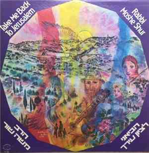 Rabbi Moshe Shur - Take Me Back To Jerusalem