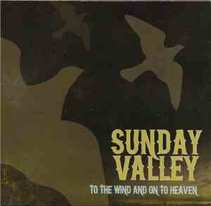 Sunday Valley - To The Wind And On To Heaven