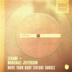 Tchami + Marshall Jefferson - Move Your Body (Future House)