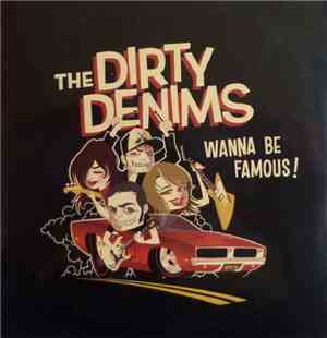 The Dirty Denims - Wanna Be Famous!