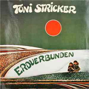 Toni Stricker - Erdverbunden