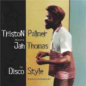 Triston Palmer Meets Jah Thomas - In Disco Style - Entertainment