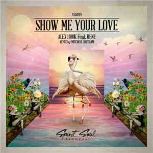 Alex Hook Feat. Rene  - Show Me Your Love