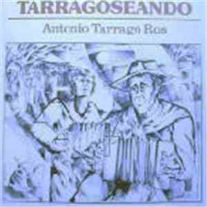 Antonio Tarragó Ros - Tarragoseando