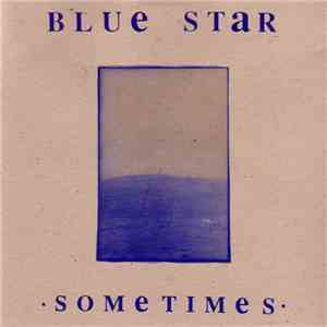 Blue Star  - Sometimes
