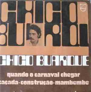 Chico Buarque - Caçada / Quando O Carnaval Chegar / Construção / Mambembe