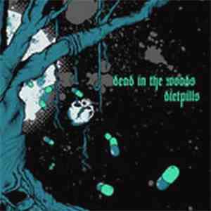 Dead In The Woods / Diet Pills - Dead In The Woods / Diet Pills