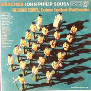 Frederick Fennell, Eastman Symphonic Wind Ensemble - Marches John Philip So ...