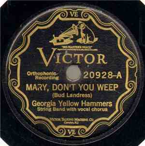 Georgia Yellow Hammers - Mary, Don't You Weep / Going To Raise A Rucus Toni ...