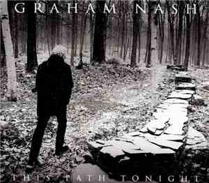 Graham Nash - This Path Tonight