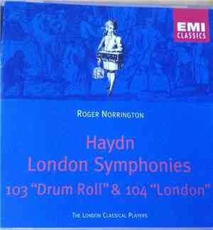 Haydn - London Classical Players, Roger Norrington - Symphonies Nos. 103 &  ...