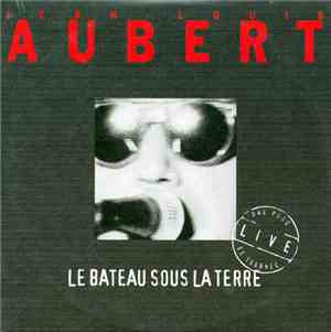 Jean-Louis Aubert - Le Bateau Sous La Terre