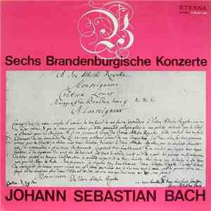 Johann Sebastian Bach - Sechs Brandenburgische Konzerte
