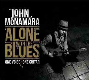 John McNamara  - Alone With The Blues - One Voice, One Guitar
