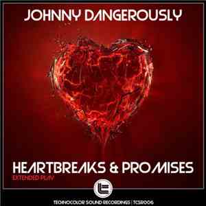 Johnny Dangerously - Heartbreaks & Promises (Extended Play)