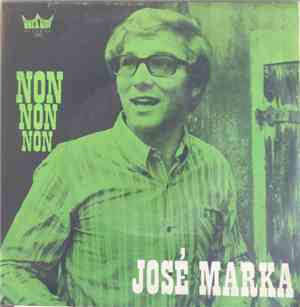 Jose Marka - Non, Non, Non / Il N'y A Pas D'Amour