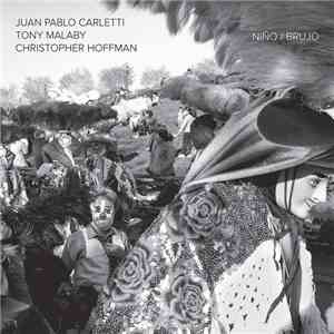 Juan Pablo Carletti, Tony Malaby, Christopher Hoffman - Niño/Brujo