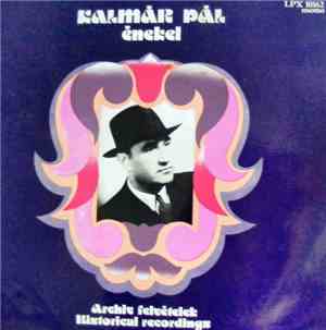 Kalmár Pál - Kalmár Pál Énekel (Archív Felvételek - Historical Recordings)