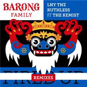 LNY TNZ & Ruthless Ft. The Kemist - Fired Up (Remixes)