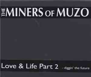 Miners Of Muzo - Love & Life Part 2 Diggin' the Future