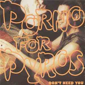 Porno For Pyros - Don't Need You