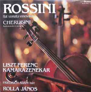 Rossini, Cherubini, Liszt Ferenc Kamarazenekar, Rolla János, Friedrich Ádám ...