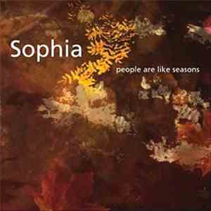 Sophia  - People Are Like Seasons