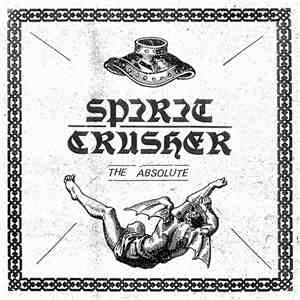 Spirit Crusher - The Absolute