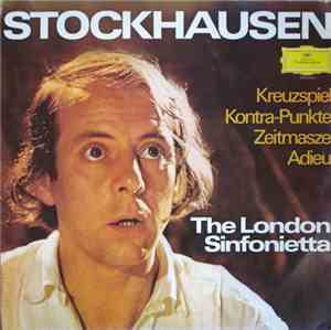 Stockhausen / London Sinfonietta, The - Kreuzspiel · Kontra-Punkte · Zeitma ...