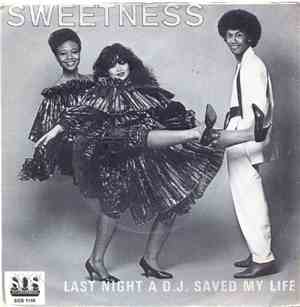 Sweetness - Last Night A D.J. Saved My Life
