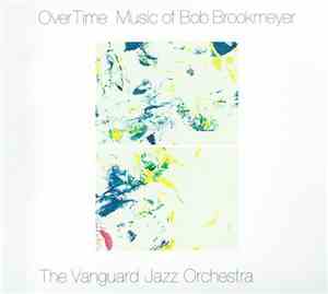The Vanguard Jazz Orchestra - Overtime Music Of Bob Brookmeyer