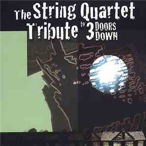 Various - The String Quartet Tribute To 3 Doors Down