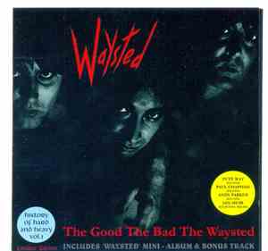 Waysted - The Good The Bad The Waysted - Crazy 'Bout The Stuff