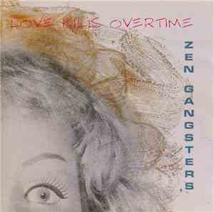 Zen Gangsters - Love Kills Overtime