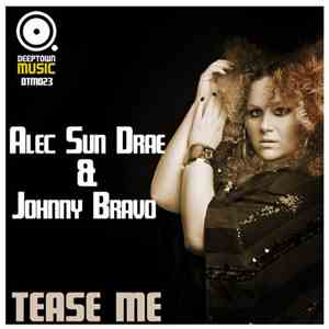 Alec Sun Drae & Johnny Bravo  - Tease Me