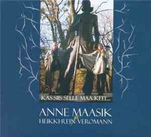 Anne Maasik Ja Heikki-Rein Veromann - Kas Siis Selle Maa Keel...