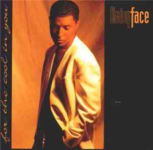 Babyface - For The Cool In You