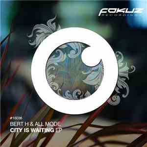 Bert H & All Mode - City Is Waiting EP