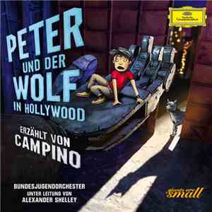 Campino , Bundesjugendorchester, Alexander Shelly - Peter und der Wolf in Hollywood (Deluxe Hardcover Edition)