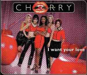 Cherry  - I Want Your Love