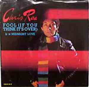 Chris Rea - Fool (If You Think It's Over)
