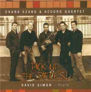 Csaba Szabo & Accord Quartet, Dávid Simon - Pick Up The Pieces!