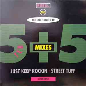 Double Trouble And Rebel MC - 5 + 5 (Just Keep Rockin / Street Tuff)