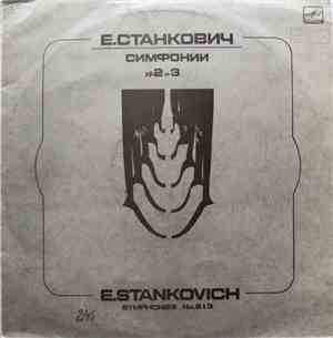 Е. Станкович = E. Stankovich - Симфонии № 2 И 3 = Symphonies Nos. 2 & 3