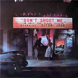 Elton John - Don't Shoot Me I'm Only The Piano Player