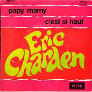 Eric Charden - Papy-Mamy / C'est Si haut