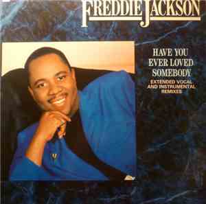 Freddie Jackson - Have You Ever Loved Somebody